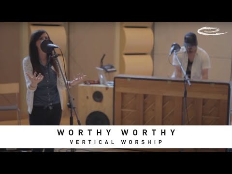 VERTICAL WORSHIP - Worthy Worthy: Song Sessions