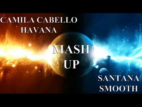 Mashup: Camila Cabello (Havana) - Carlos Santana (Smooth)
