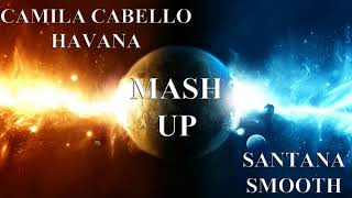 Mashup: Camila Cabello (Havana) - Carlos Santana (Smooth)
