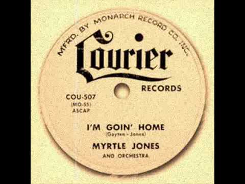 MYRTLE JONES - I'M GOIN' HOME