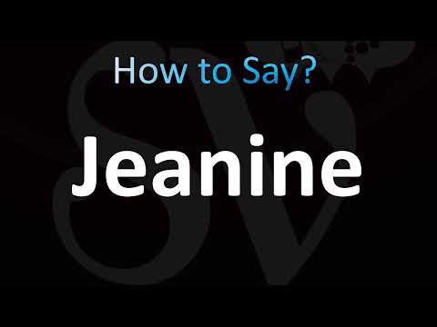 How to Pronounce Jeanine (CORRECTLY!)