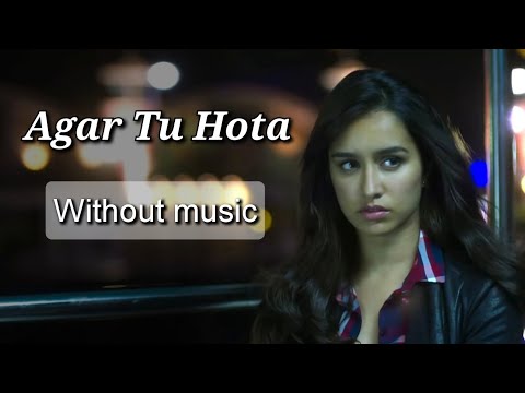 Agar Tu Hota - Ankit Tiwari| Without music (only vocal).