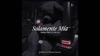 Solamente Mia- @JoshuaFraire  ft. Clav 612 (Official Audio)