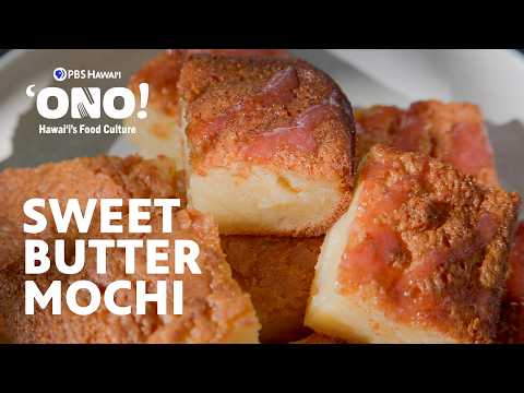 We Can't Get Enough of Butter Mochi | ʻONO! Hawaiʻi’s Food Culture