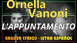 L&#39;APPUNTAMENTO - Ornella Vanoni 1970 (Letra Español, English Lyrics, Testo italiano)