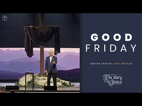Good Friday Service | Pastor Jack Graham | Prestonwood Baptist Church