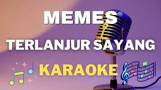 Download lagu MEMES - Terlanjur Sayang - Karaoke tanpa vocal mp3 Download lagu MEMES - Terlanjur Sayang - Karaoke tanpa vocal mp3