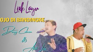 Download lagu Denny Caknan & Abah Lala - Ojo Di Bandingke (Lirik Lagu) mp3 Download lagu Denny Caknan & Abah Lala - Ojo Di Bandingke (Lirik Lagu) mp3