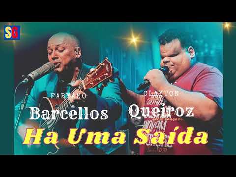 | Fabiano Barcellos e Clayton Queiroz | Há Uma Saída |