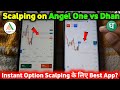 Dhan Vs Angel One Option Scalping Fast Trading Ke Liye Best App Chart Demo