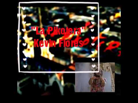 La Pikotera - Kevin Flores Letra