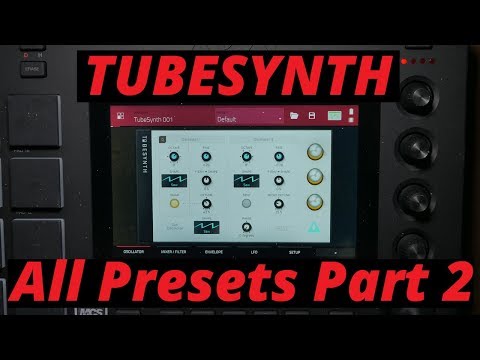 MPC LIVE 2.3 TubeSynth - All Presets Part 2