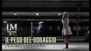 IL PESO DEL CORAGGIO   Fiorella Mannoia