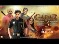 GADAR 3: The Katha Ends - Official Trailer | Sunny Deol | Utkarsh Sharma | Ameesha Patel New Updates