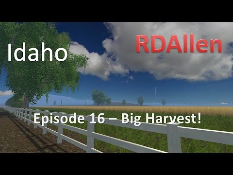 Farming Simulator 15 Idaho E16 - Big Time Harvesting