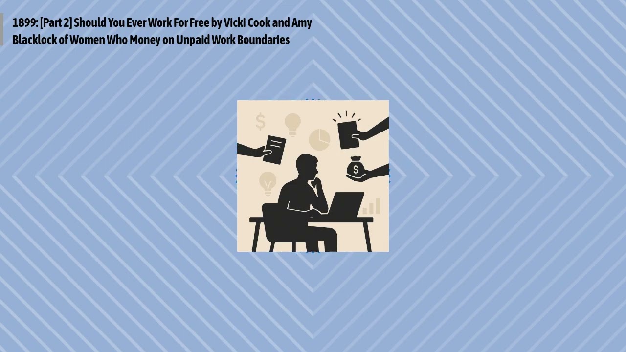 1899: [Part 2] Should You Ever Work For Free by Vicki Cook and Amy Blacklock of Women Who Money...