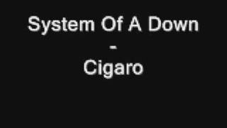 System Of A Down - Cigaro