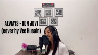 Download lagu ALWAYS - BON JOVI (Cover by Vee Husain) mp3