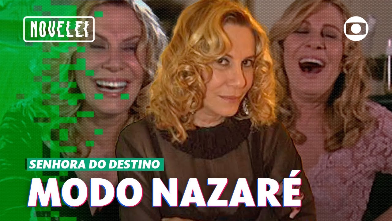 NAZARÉ TEDESCO: SEMPRE CHEIA DE RISADAS, DEBOCHE E MUITA LOUCURA! | SENHORA DO DESTINO | NOVELEI