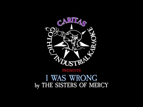 I Was Wrong - The Sisters Of Mercy