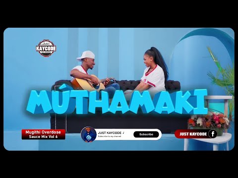 MARCH 2024🔥JUST KAYCODE - MUGITHI MIX 2024 SAUCE 6 (MUTHAMAKI) TONNY YOUNG, JOYCE WA MAMAA, SALIM