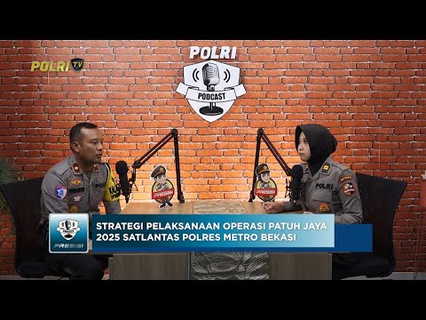PODCAST PRESISI EPS 29: STRATEGI PELAKSANAAN OPS PATUH JAYA 2025 POLRES METRO BEKASI 21/07/25 (2/2)