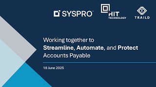 TRAILD AP Invoice Automation for SYSPRO - Recording of Webinar - 18th June 2025