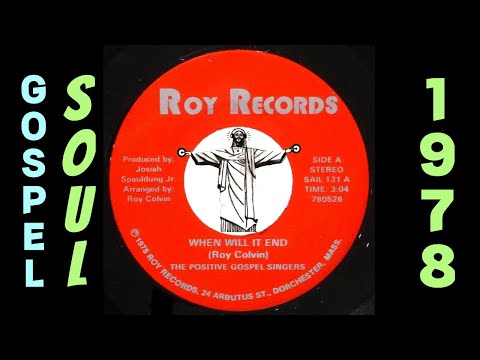 The Positive Gospel Singers – When Will It End [Roy] 1978 Gospel Sweet Soul 45