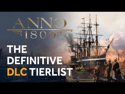 The Definitive Anno 1800 DLC Tierlist