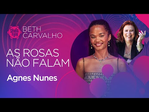 As Rosas Não Falam - Agnes Nunes (Sambabook Beth Carvalho)