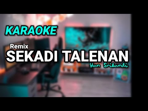 KARAOKE//DJ SEKADI TALENAN - RDRemix