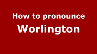 How to pronounce Worlington
