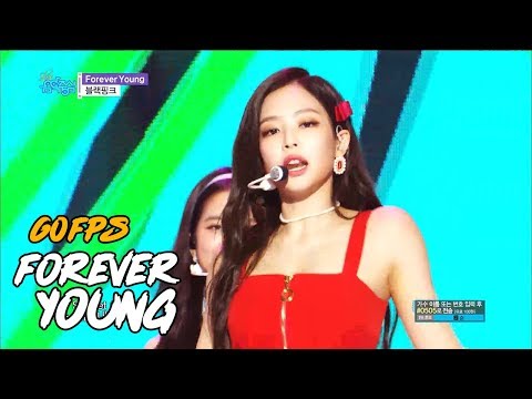 60FPS 1080P | BLACKPINK - Forever Young, 블랙핑크 - Forever Young Show Music Core 20180804
