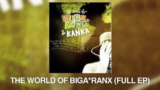 Biga Ranx &amp; Kanka - The World Of Biga*Ranx Vol 3  FULL EP ]