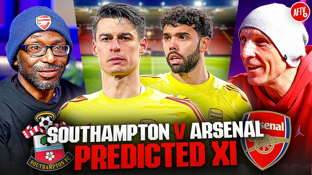 Kepa or Raya…? | Predicted XI | Southampton vs Arsenal
