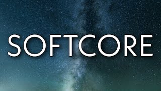 The Neighbourhood - Softcore (Lyrics) &quot;I&#39;m too consumed with my own life&quot;