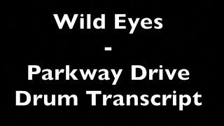 Wild Eyes - Parkway Drive - Drum Transcript DIFFICULTY 4/5 ⭐️