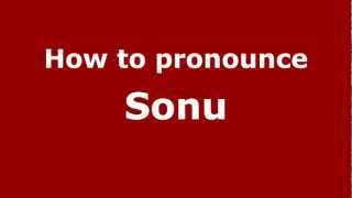 How to pronounce Sonu