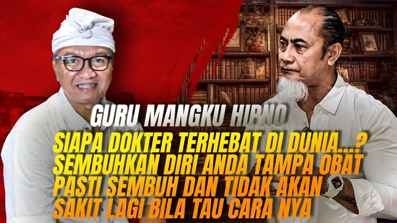 GURU MANGKU HIPNO TUBUH KITA DOKTER TERHEBAT DI DUNIA