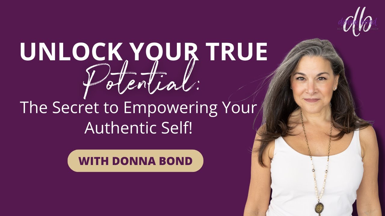 Unlock Your True Potential: The Secret to Empowering Your Authentic