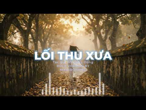 LỐI THU XƯA - ROCK BALLAD | Bản Remake Gợi Ký Ức Một Thời Thu Cũ #maxironvibe #rock #metal #aimusic