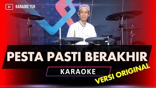 Download lagu PESTA PASTI BERAKHIR KARAOKE NADA COWOK PRIA mp3