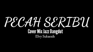 Download lagu Pecah Seribu - Cover Dangdut Mix Jazz Lirik mp3