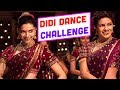 DiDi Dance Challenge | Ft. Deepika Padukone - Priyanka Chopra