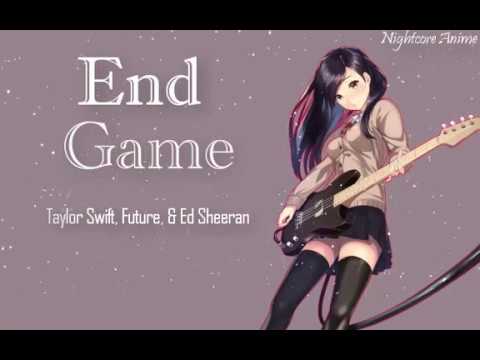 【Nightcore】🎶Taylor Swift ft. Ed Sheeran & Future - End Game