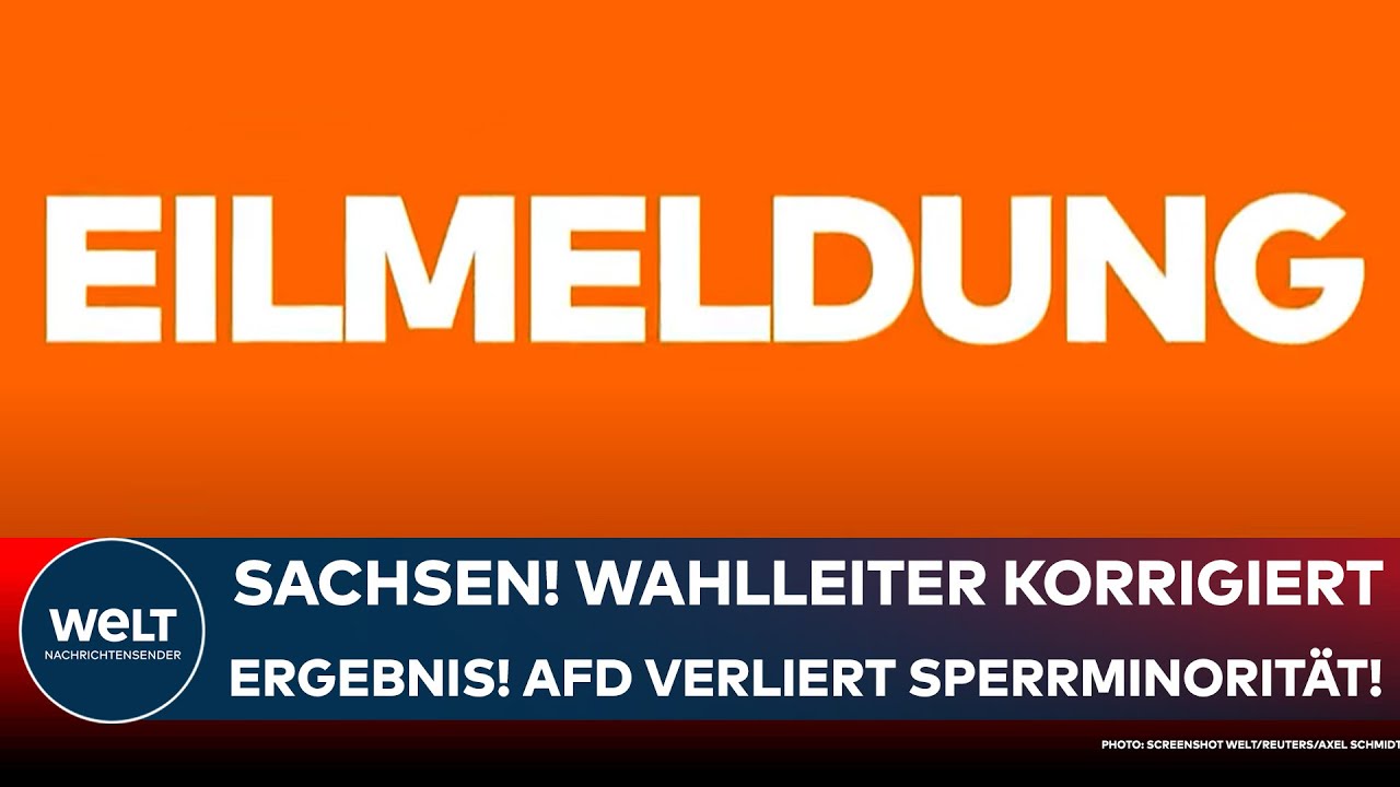 LANDTAGSWAHL: AfD verliert Sperrminorität in Sachsen! Wahlleiter korrigiert Ergebnis I EILMELDUNG