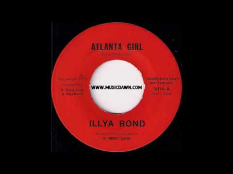 Illya Bond - Atlanta Girl - 1970 Unknown Private Psych Soul 45 Video