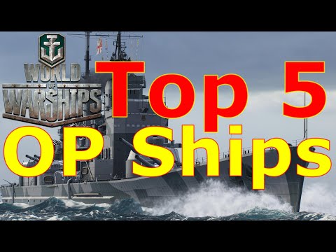World of Warships-  Top 5 Overpowered Ships