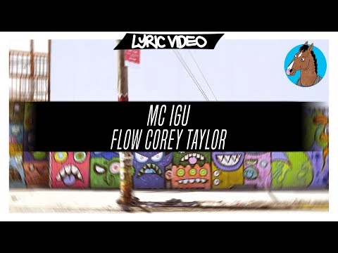 Mc Igu - Flow Corey Taylor [Lyric Vídeo/Letra] "BojackSession04/04"