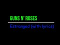 GNR - Estranged (with lyrics)